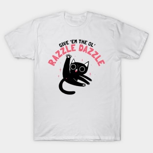 The Ol' Razzle Dazzle-Funny cat T-Shirt